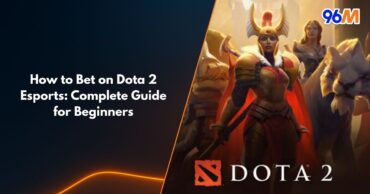Dota 2 esports betting guide image featuring hero artwork and 96M branding