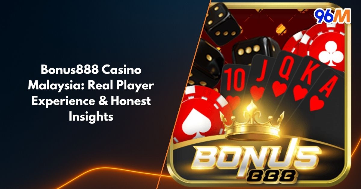 Bonus888 online casino Malaysia review banner featuring poker cards, dice, and chips under 96M branding