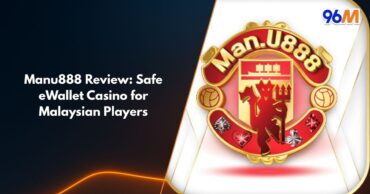 Manu888 eWallet casino Malaysia review banner showing secure gaming logo and 96M branding for Malaysian players