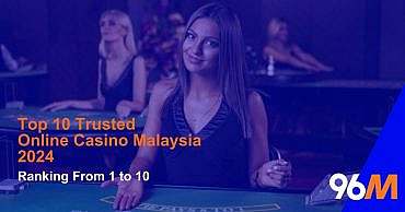 10 Trusted Online Casino Malaysia 2024