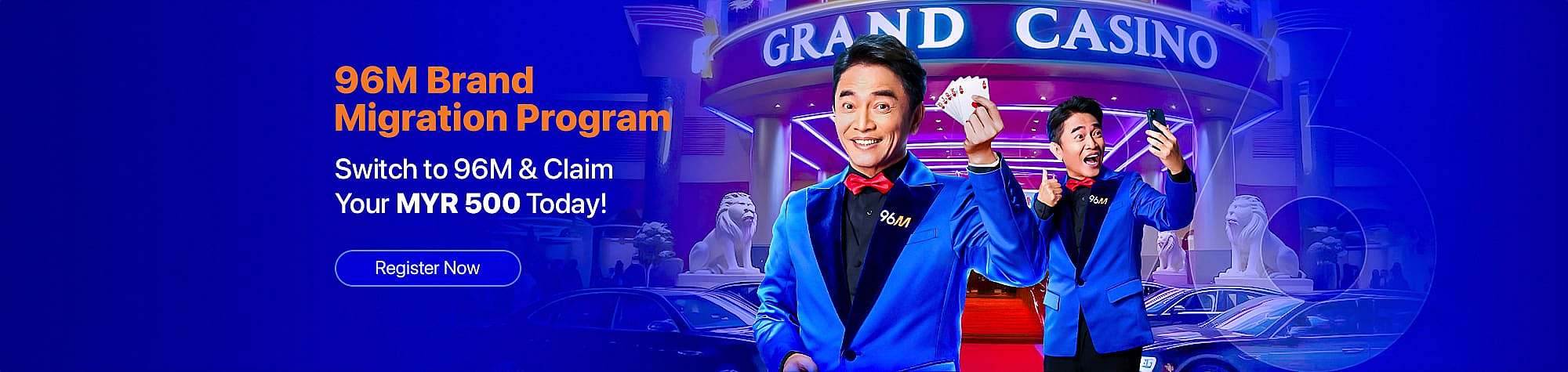 Brand Migration Program: Switch to 96M and Claim MYR 500 - 96M Casino