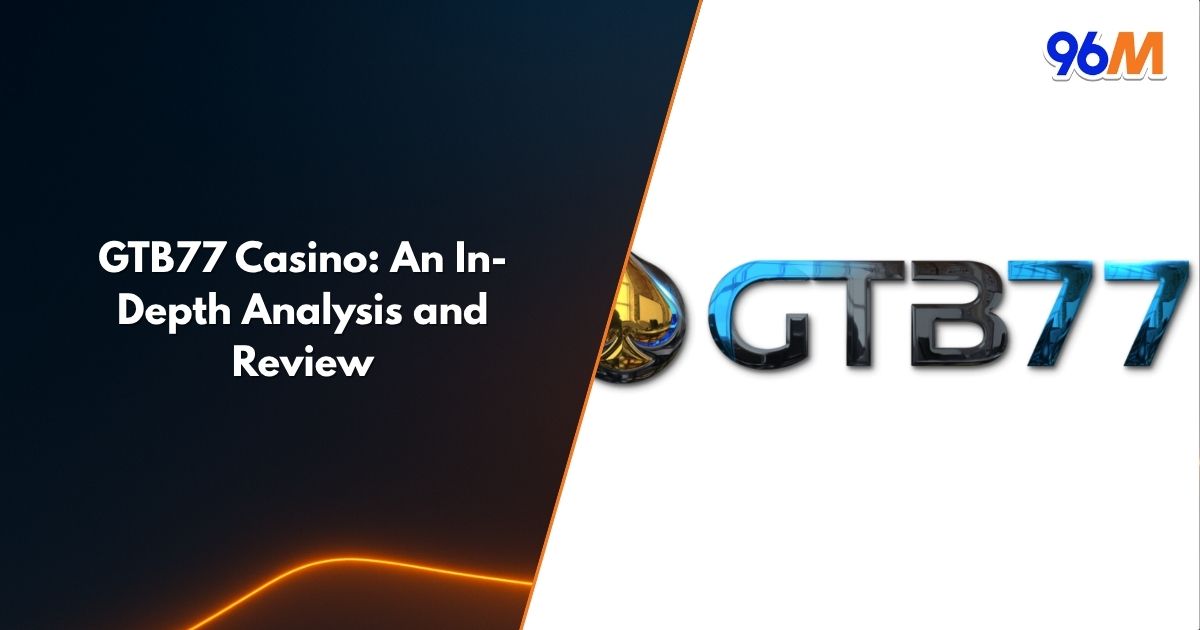 GTB77 Casino review banner featuring the GTB77 logo under 96M branding